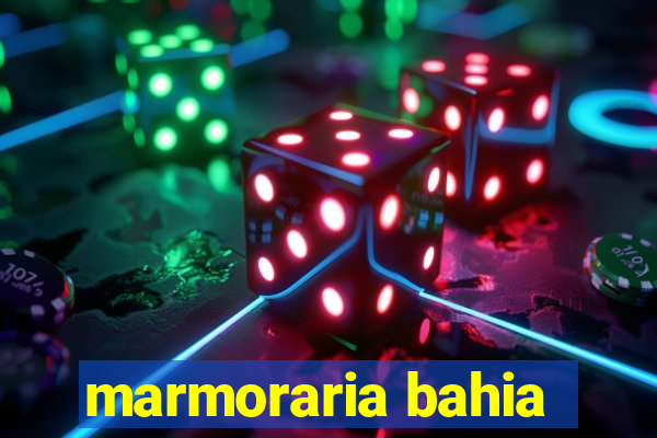 marmoraria bahia