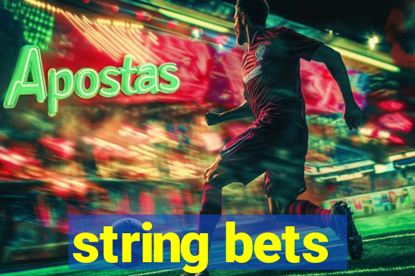 string bets