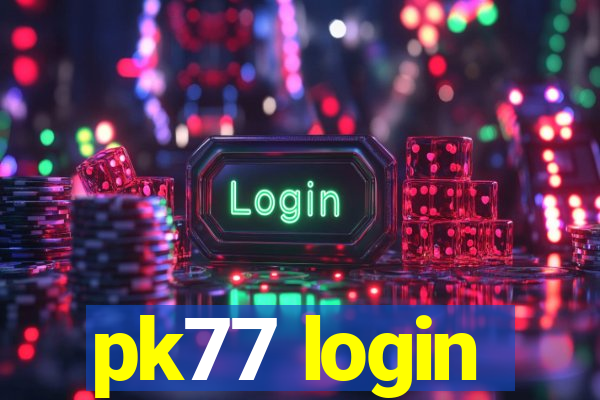 pk77 login