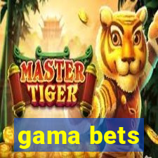 gama bets