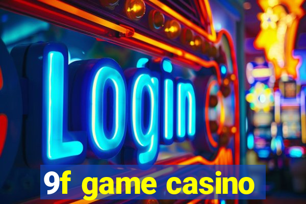 9f game casino