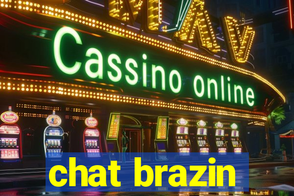 chat brazin