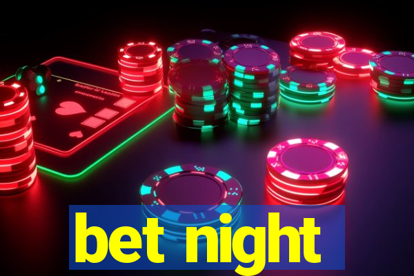 bet night