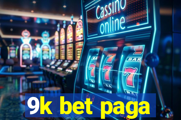 9k bet paga