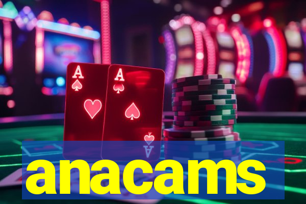 anacams