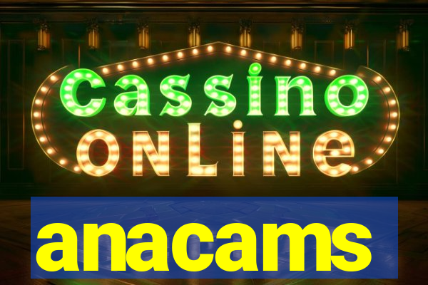 anacams