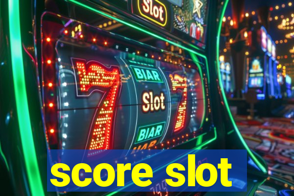 score slot