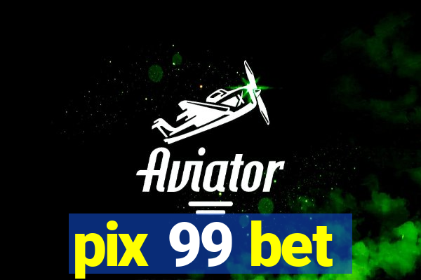 pix 99 bet