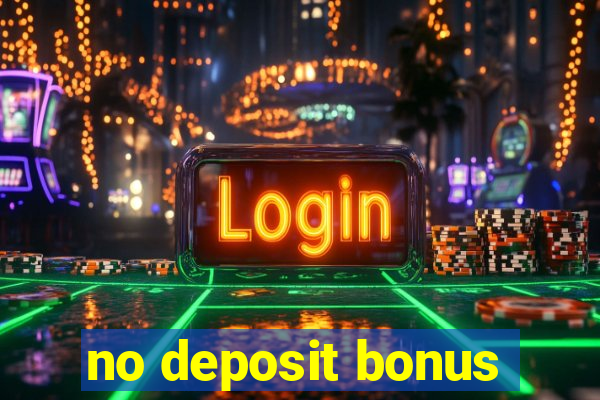 no deposit bonus