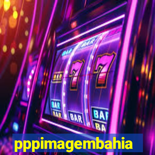 pppimagembahia