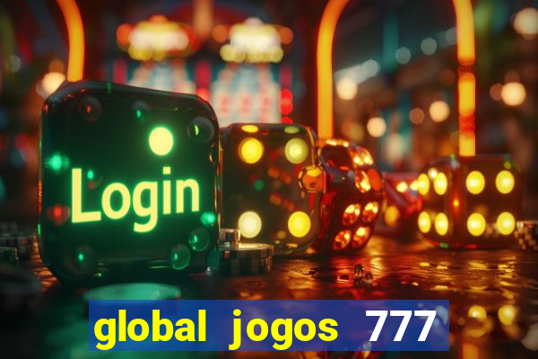 global jogos 777 paga mesmo