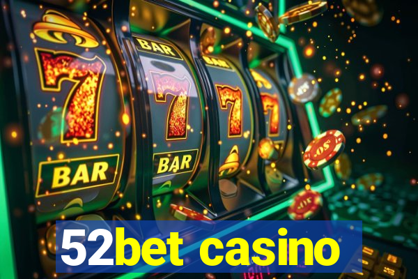 52bet casino