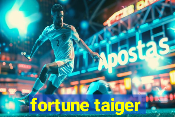 fortune taiger