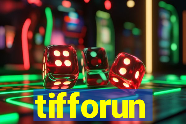 tifforun