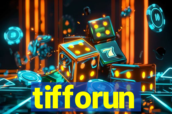 tifforun