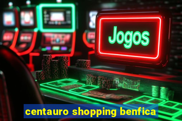 centauro shopping benfica