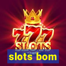 slots bom