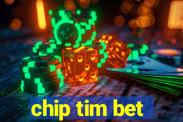 chip tim bet