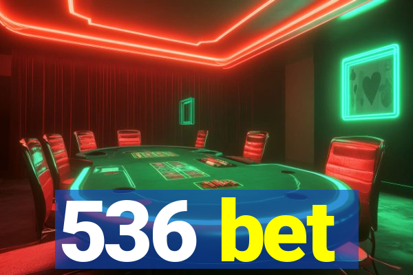 536 bet