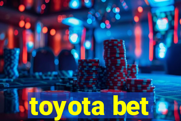 toyota bet