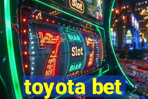 toyota bet