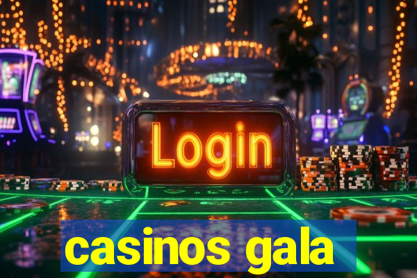 casinos gala