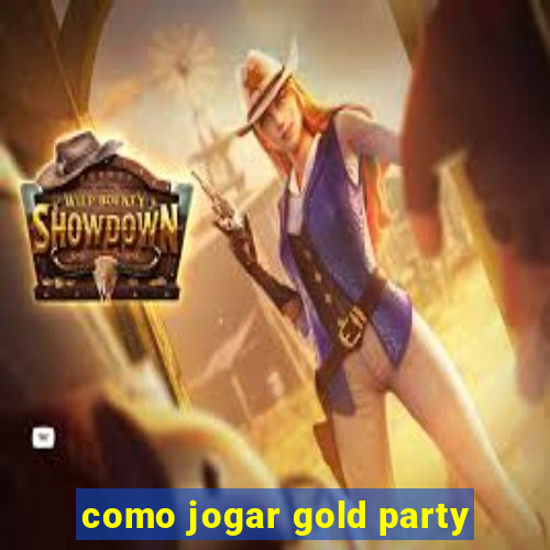 como jogar gold party