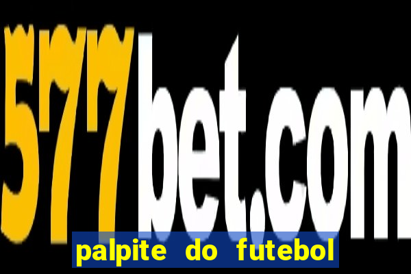 palpite do futebol de hoje