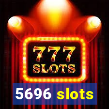 5696 slots