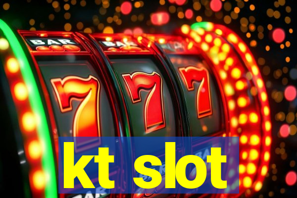 kt slot