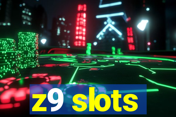 z9 slots