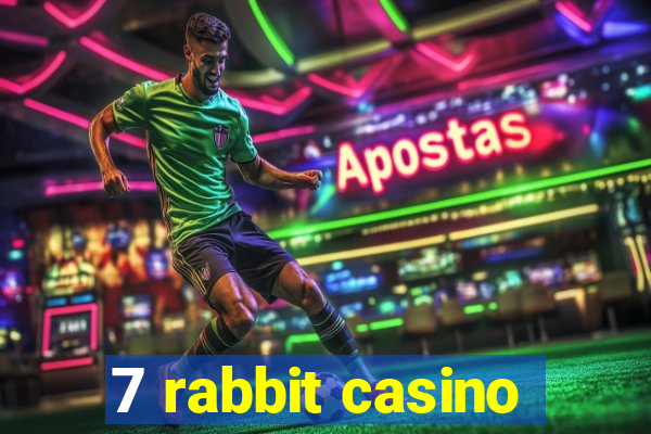 7 rabbit casino