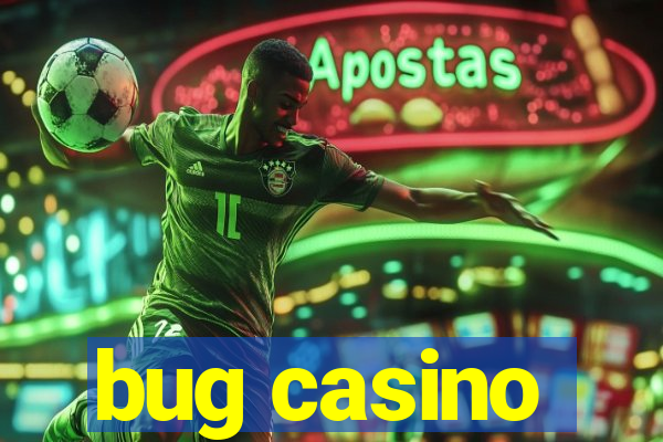 bug casino