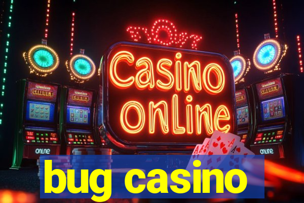 bug casino