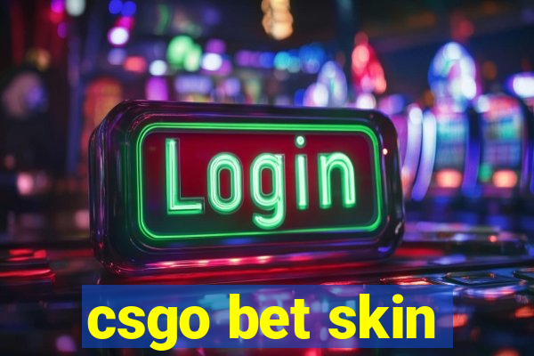 csgo bet skin