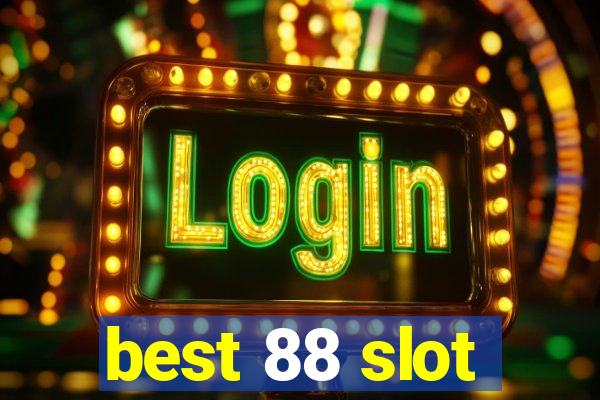 best 88 slot