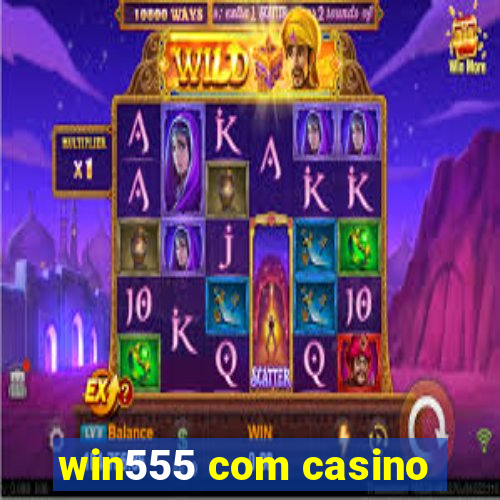 win555 com casino