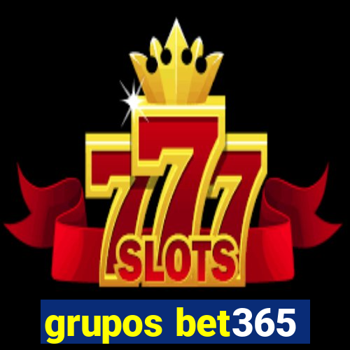 grupos bet365