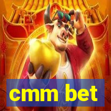 cmm bet