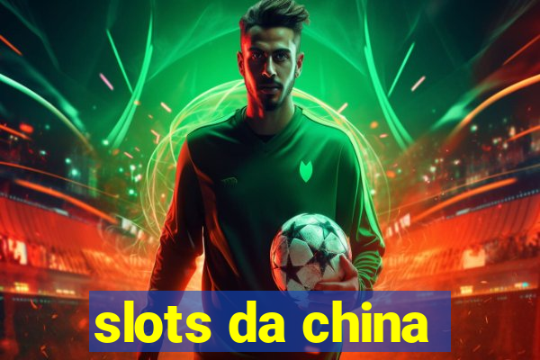 slots da china