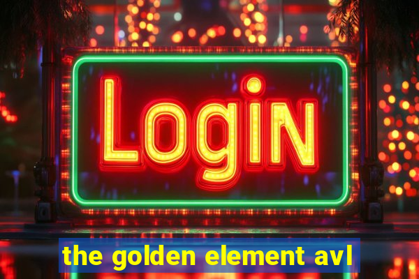 the golden element avl