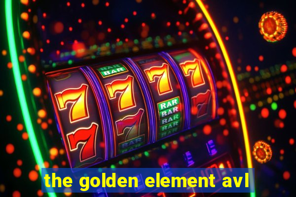 the golden element avl