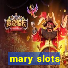 mary slots