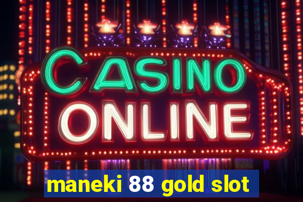 maneki 88 gold slot