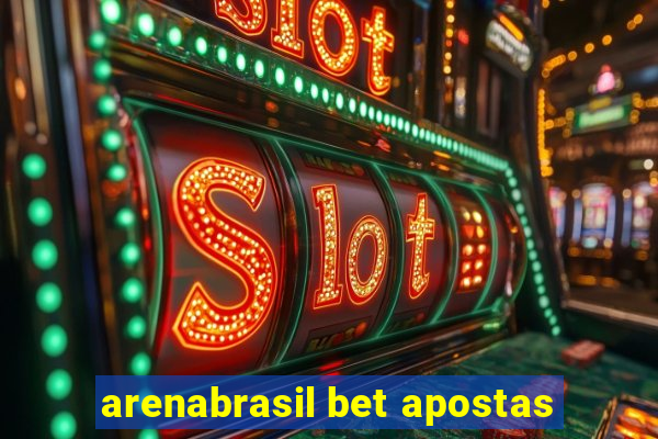 arenabrasil bet apostas