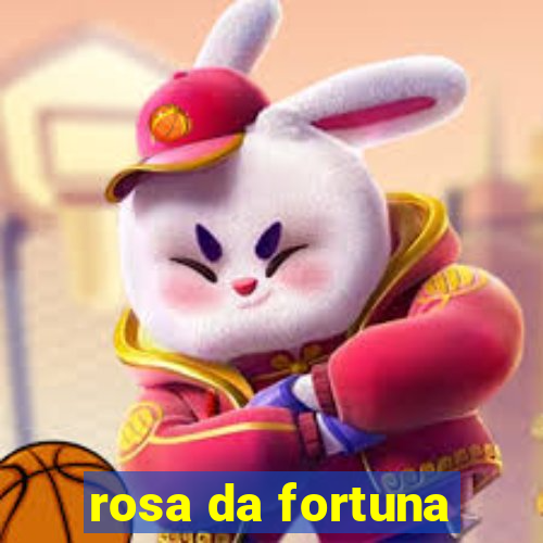 rosa da fortuna