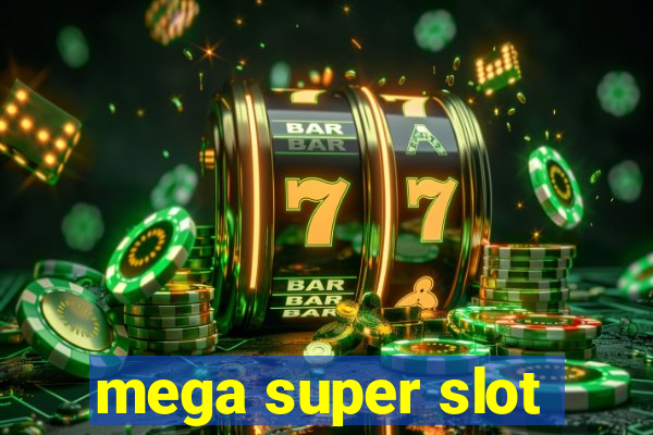 mega super slot