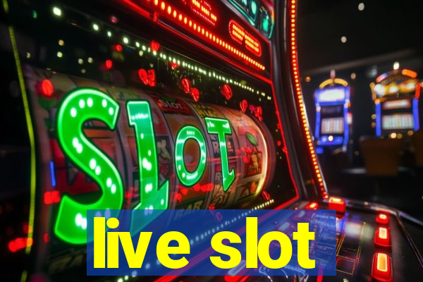 live slot