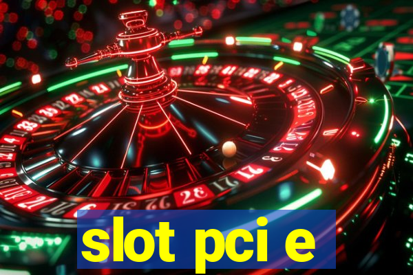 slot pci e