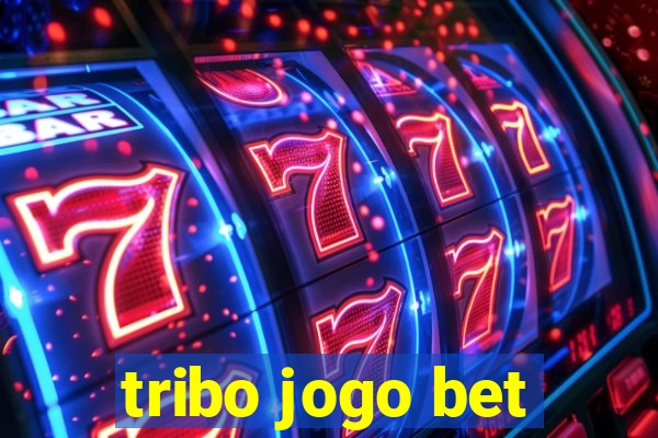 tribo jogo bet